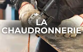 La chaudronnerie, c’est quoi ?